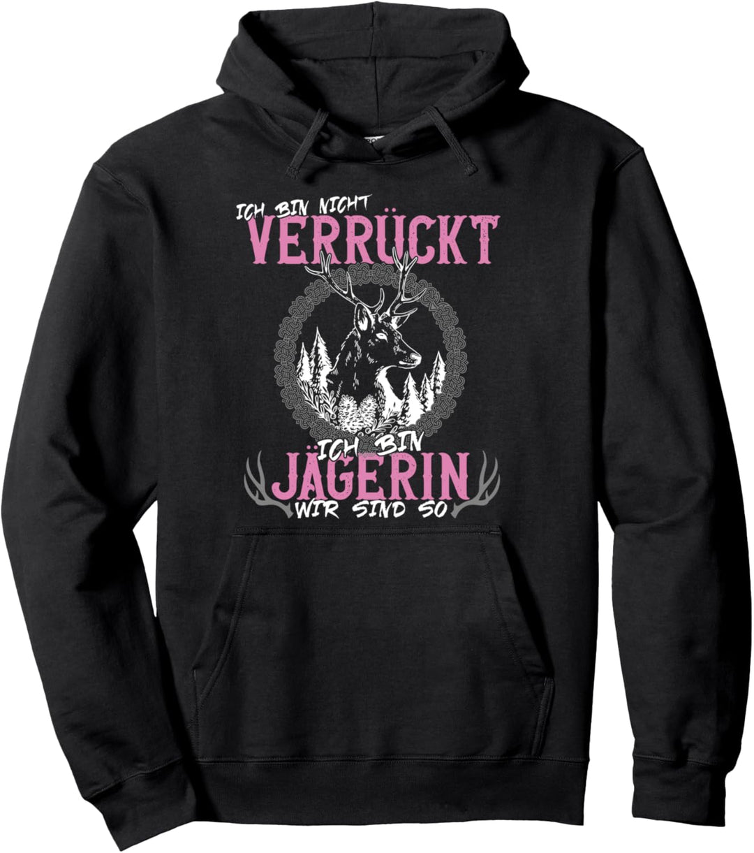 Ich bin nicht verrückt | Mama | Waidmann Jagdt Jägerin Pullover Hoodie