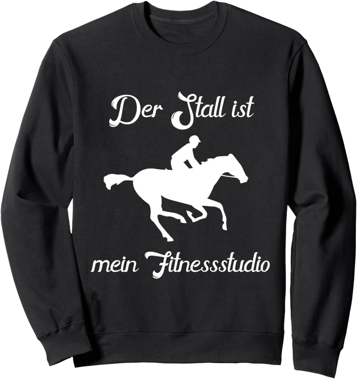 Pferde Pulli Reiterin Der Stall ist meine Fitnessstudio Sweatshirt