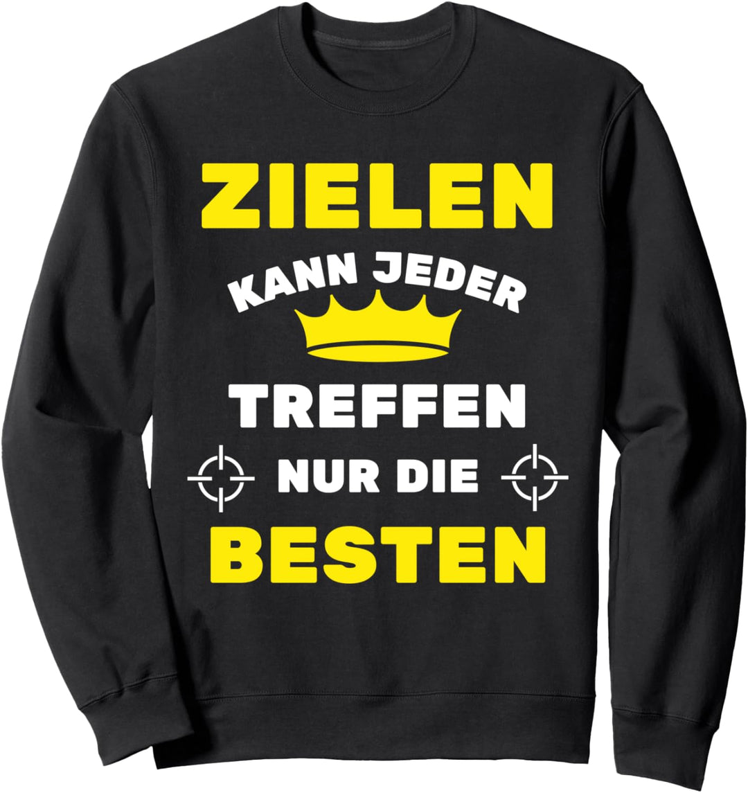 Zielen Kann Jeder Treffen Nur Die Besten - Schützenverein Sweatshirt