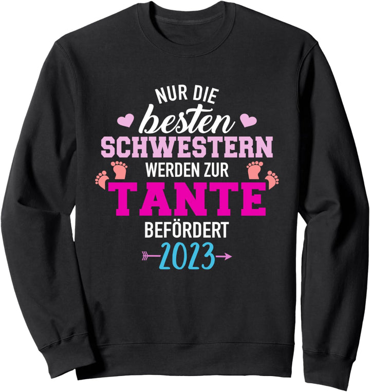 Besten Schwestern werden zur Tante befördert 2023 Sweatshirt