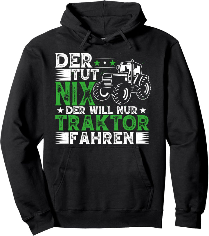 Der Tut Nichts Der Will Nur Traktor Fahren Trecker Pullover Hoodie