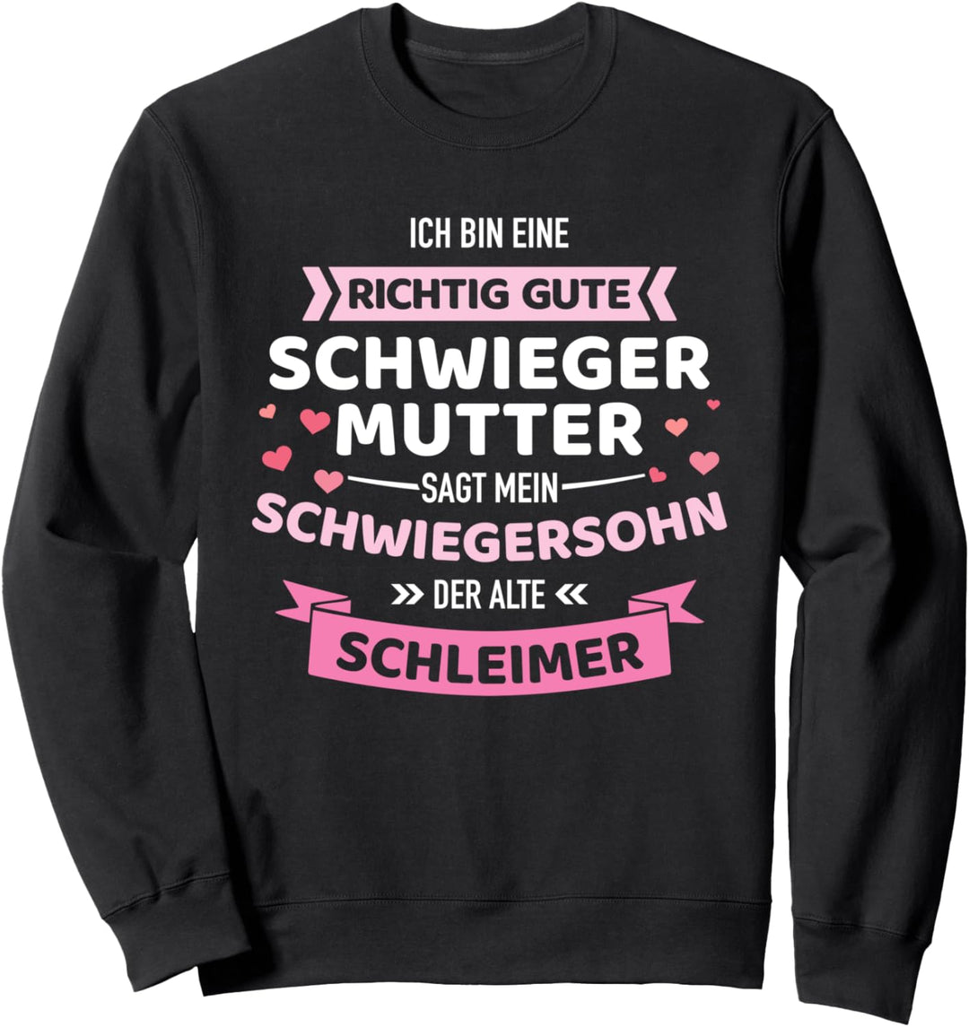 Beste Schwiegermutter Spruch von Schwiegersohn Schleimer Sweatshirt