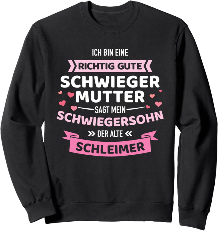 Beste Schwiegermutter Spruch von Schwiegersohn Schleimer Sweatshirt