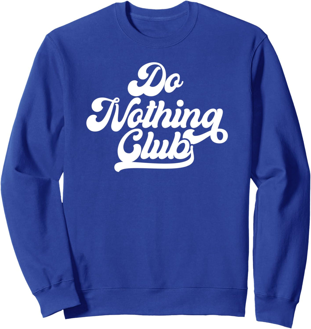 Do nothing club - Männer Frauen Sweatshirt