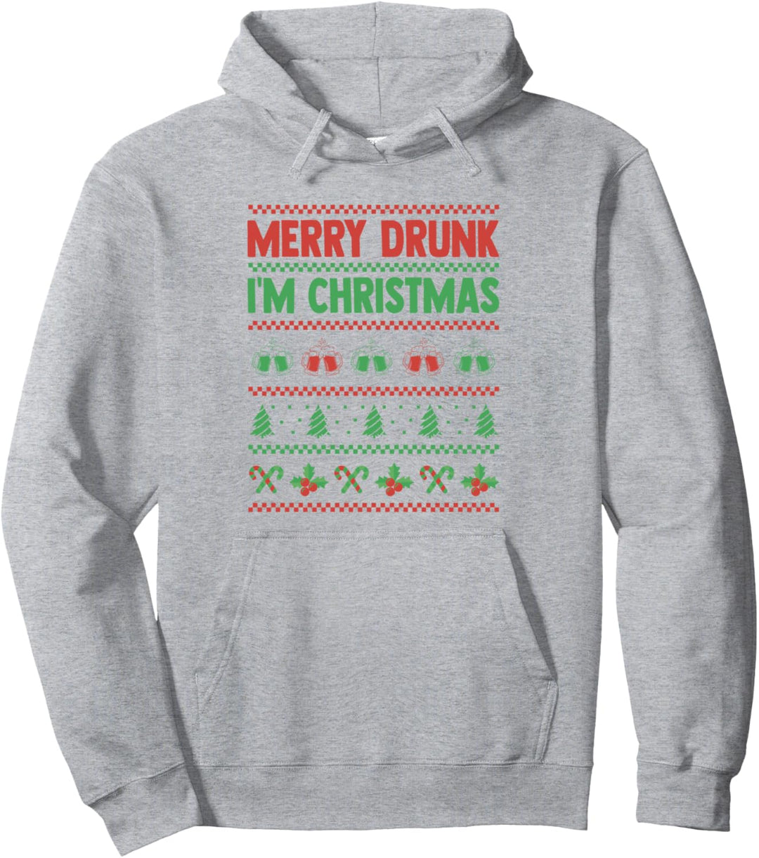 Merry Drunk I'm Christmas - Ugly Sweater Pullover Hoodie