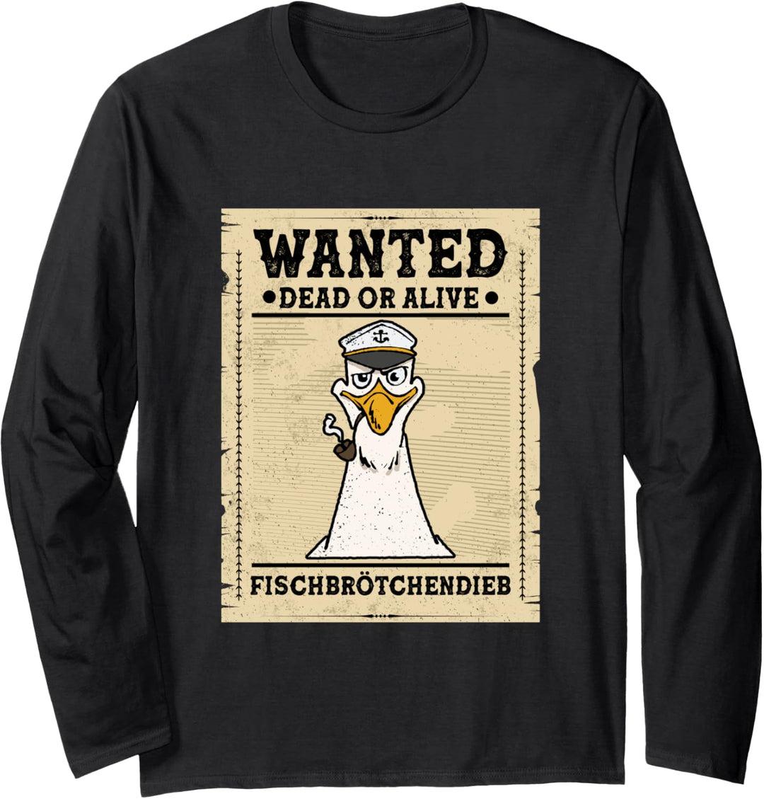 Wanted! Fischbrötchendieb Design für jeden Norddeutschen Langarmshirt