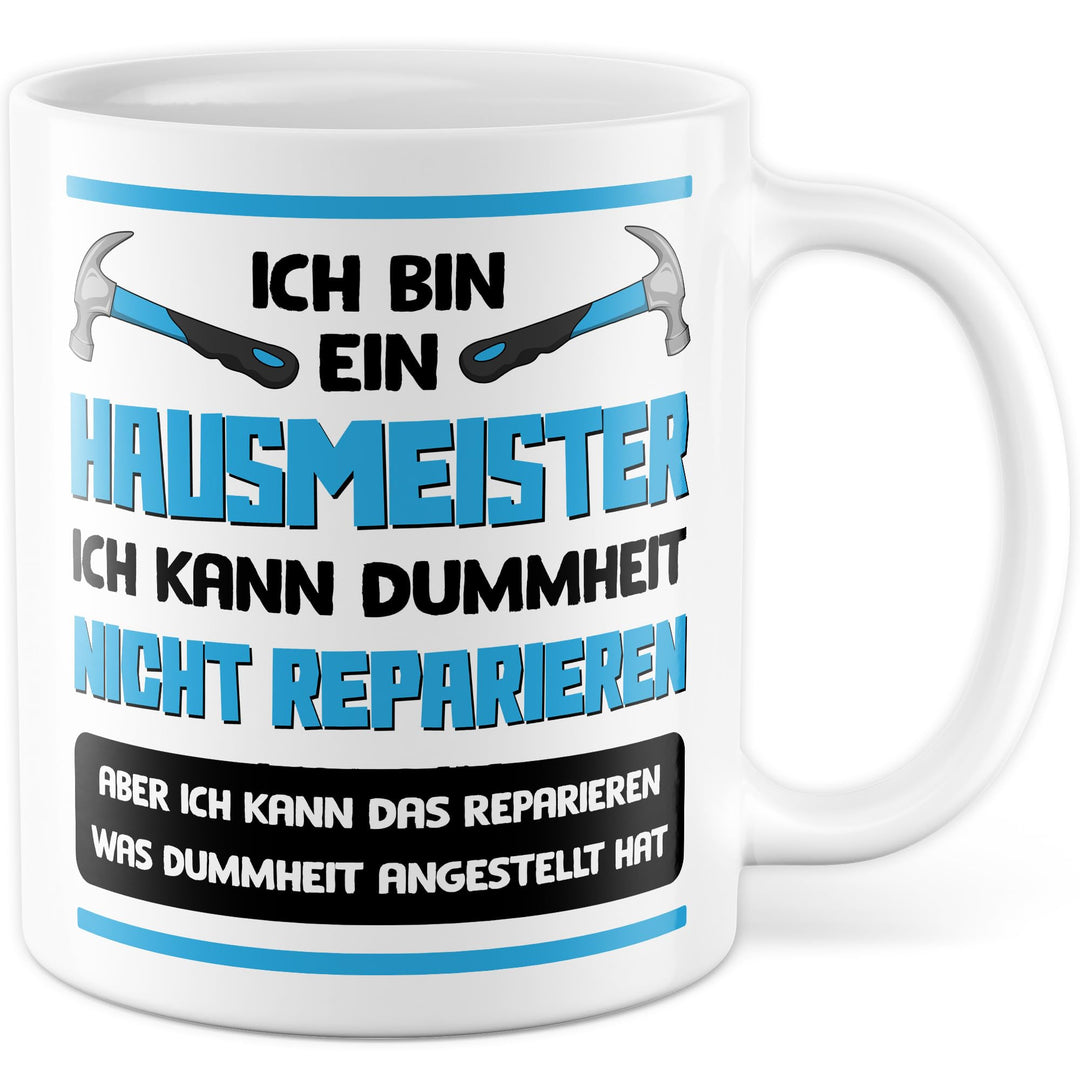 Hausmeister Tasse mit Spruch – Geschenk Ich bin ein Hausmeister, ich kann Dummheit nicht reparieren