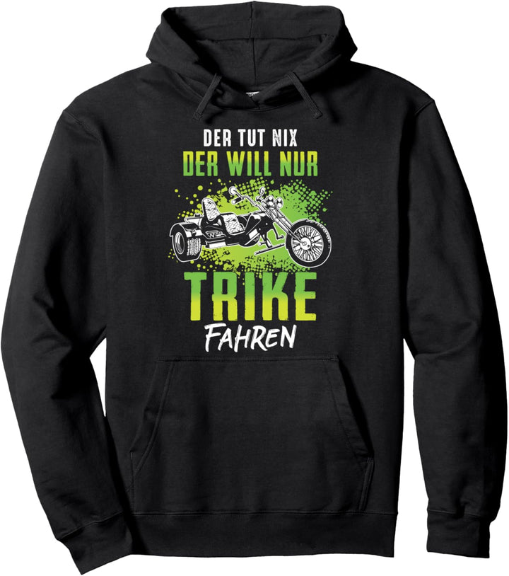 Der Tut Nix Der Will Nur Trike Fahren Dreirad Triker Fahrer Pullover Hoodie