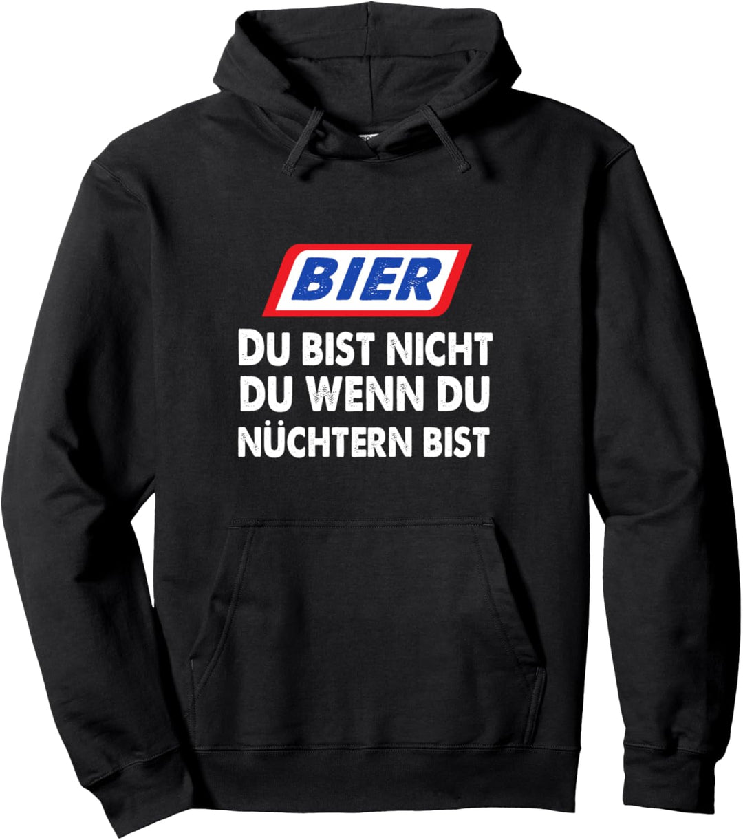 Bier du bist nicht du wenn du nüchtern bist Frau Schnaps Pullover Hoodie