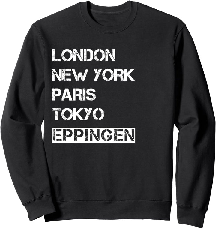 Meine Stadt! Geburtsort & Heimatliebe Eppingen Sweatshirt