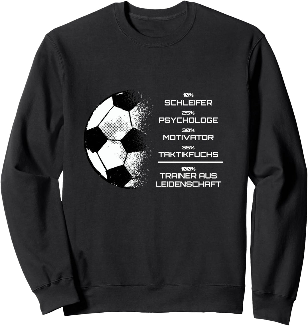 Fussballtrainer Spruch Trainer aus Leidenschaft Fussballcoach Sweatshirt