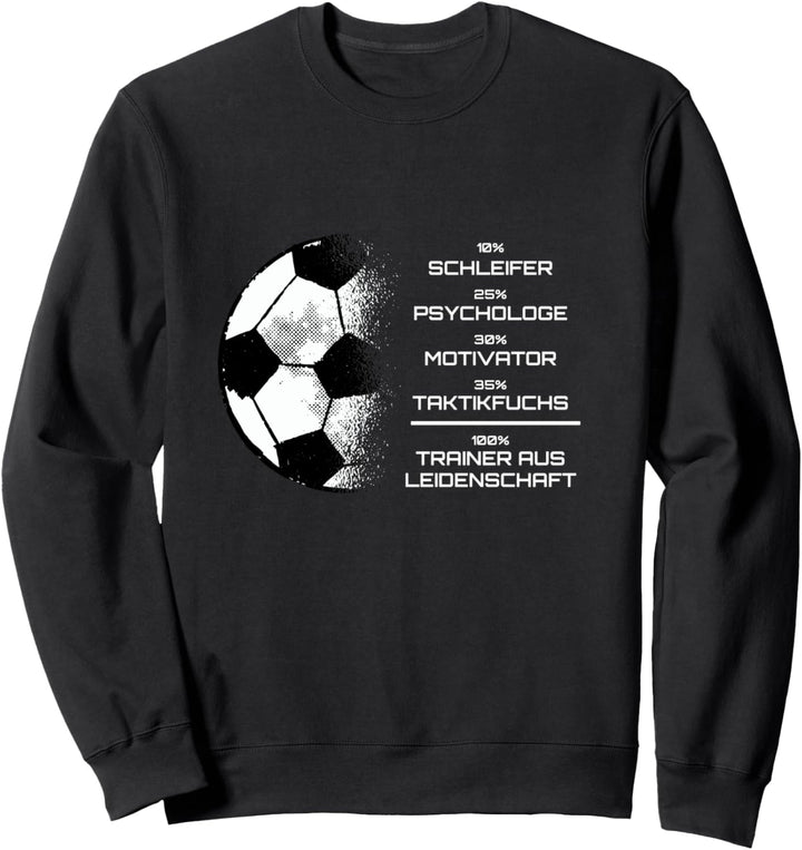 Fussballtrainer Spruch Trainer aus Leidenschaft Fussballcoach Sweatshirt