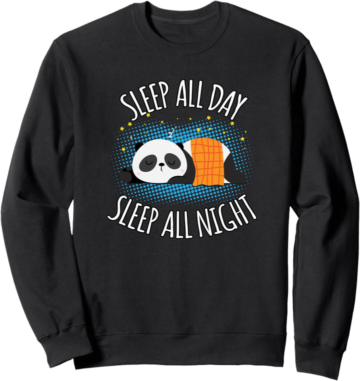 Sleep All Day Sleep All Night - Spruch Panda - Tiere Sweatshirt