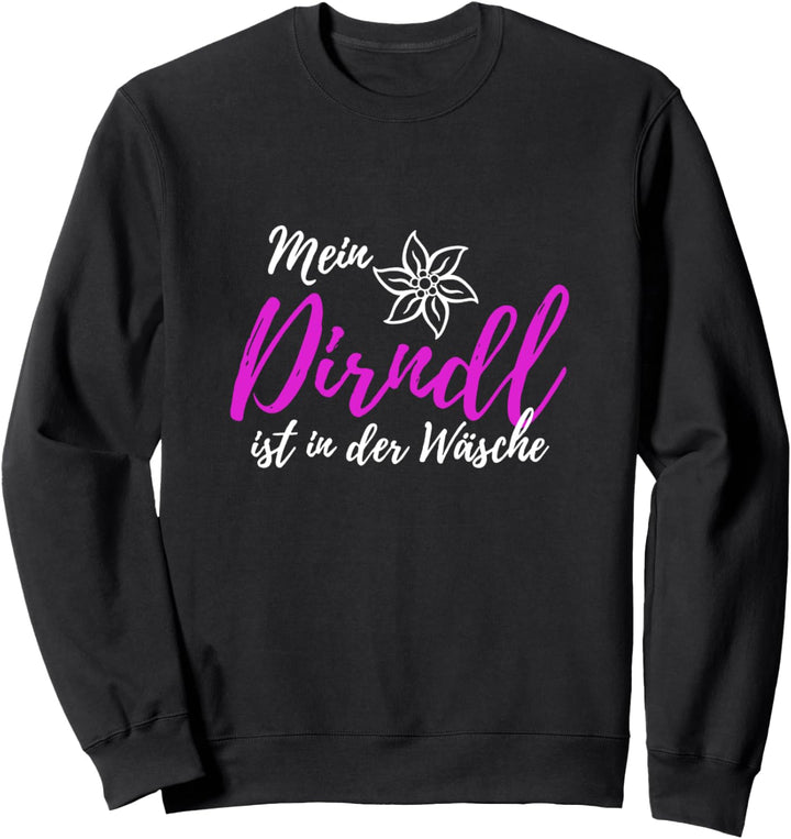 Dirndl Geschenkidee Mädchen - Mein Dirndl ist in der Wäsche Sweatshirt