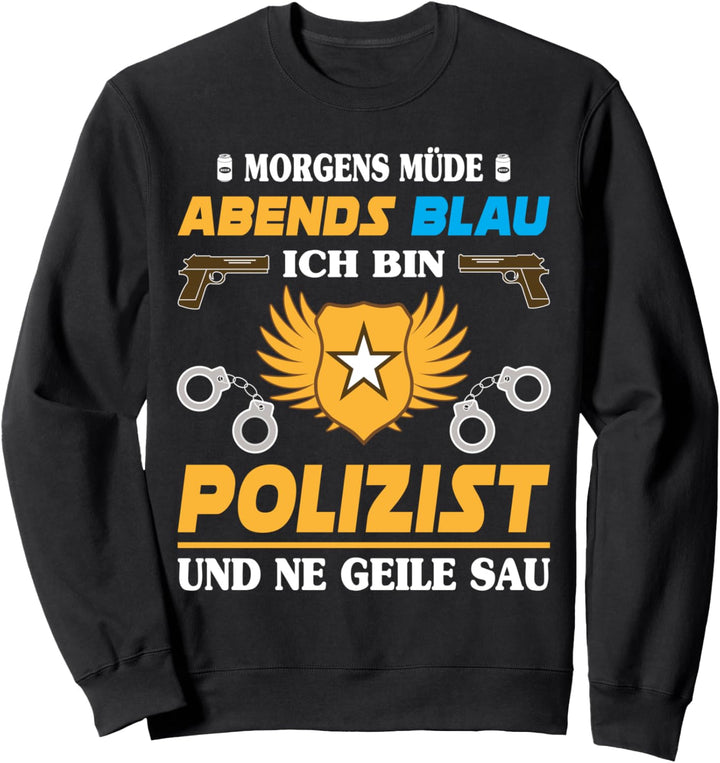 Polizist Polizeibeamte Morgens Müde Abends Blau Polizei Sweatshirt