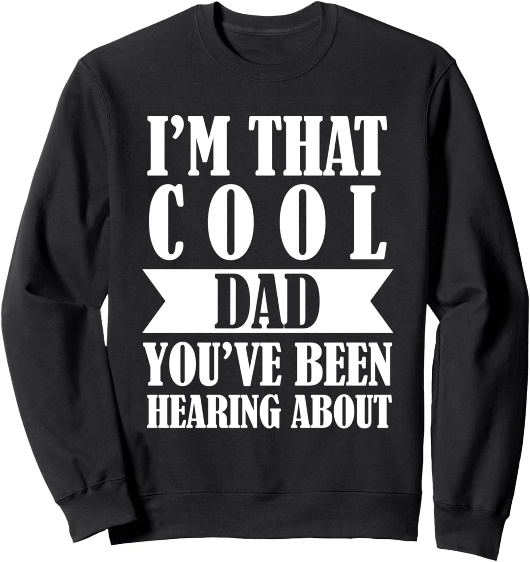Ich Bin Dieser Coole Vater Von Dem Du Gehört Hast Vatertag Sweatshirt