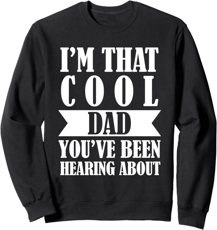 Ich Bin Dieser Coole Vater Von Dem Du Gehört Hast Vatertag Sweatshirt