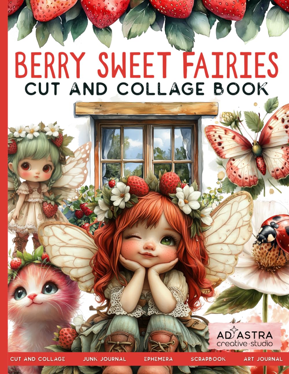 SWEET BERRY FAIRIES CUT AND COLLAGE BOOK: For Junk Journals, Scrapbook, Ephemera And More, Taschenbu
