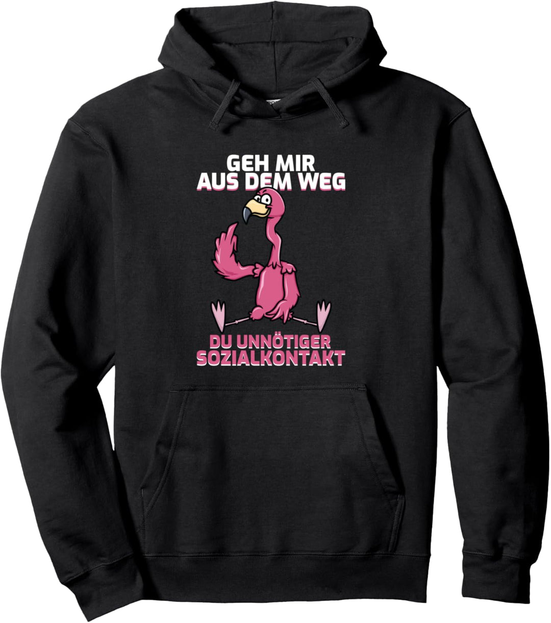 Geh Mir Aus Dem Weg Du Unnötiger Sozialkontakt Flamingo Fun Pullover Hoodie