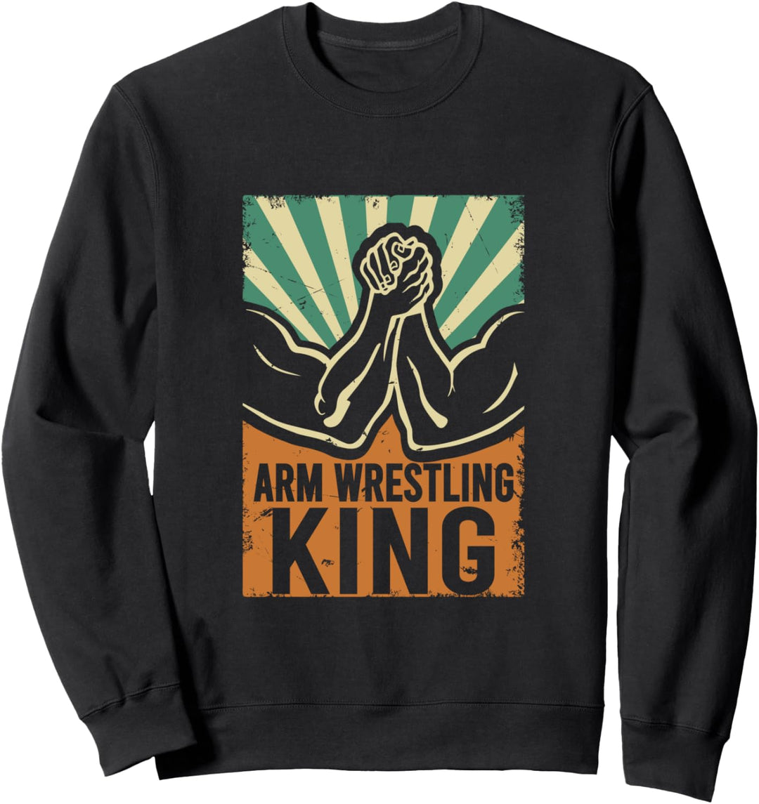 Arm Wrestling King | Cool Power Arm Wrestler League Sweatshirt