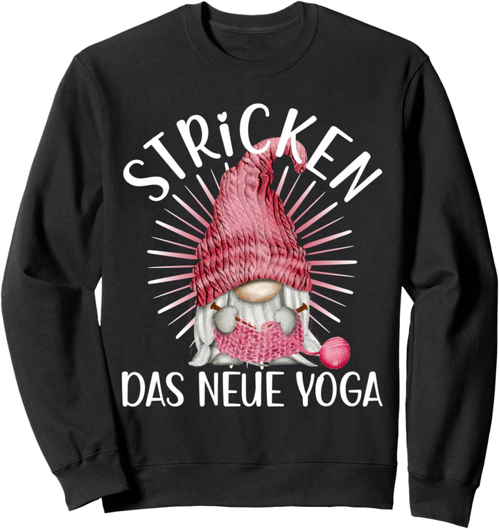 Knitting The New Yoga Gnome für Strickfreunde Sweatshirt