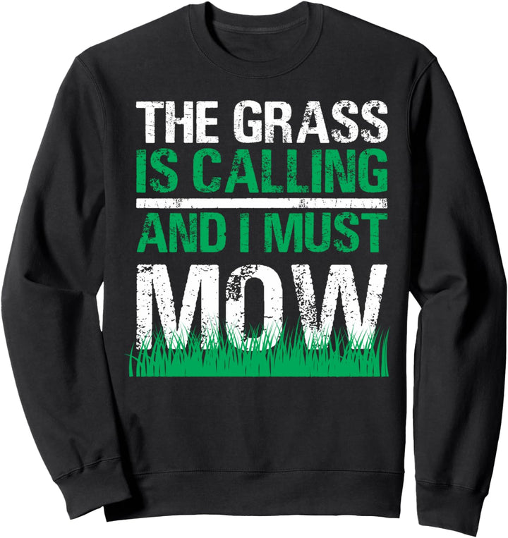 Lustiger Rasenmäher Das Gras ruft Gartenarbeit Rasentraktor Sweatshirt