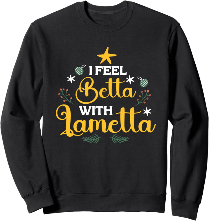 I Feel Betta With Lametta Christmas X-Mas Herren Damen Sweatshirt
