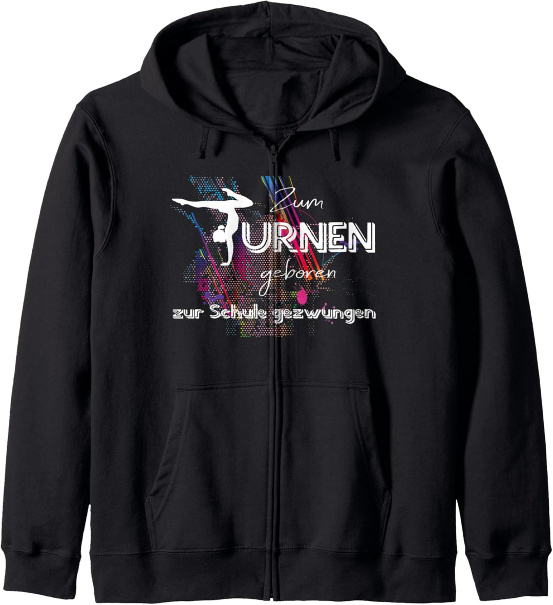 Zum Turnen geboren Zur Schule gezwungen Geschenk für Mädchen Kapuzenjacke