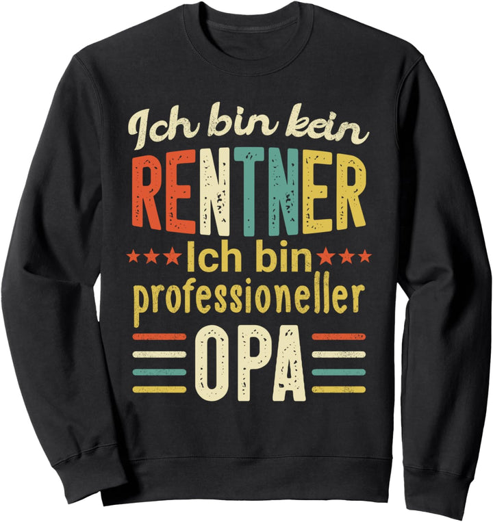 Lustiges Kein Rentner Sondern Opa Ruhestand Geschenke Sweatshirt