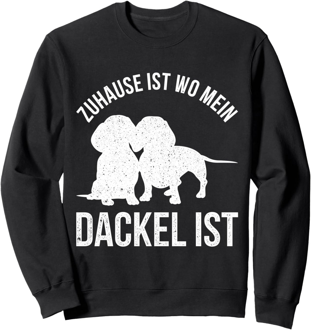 Zuhause ist wo mein Dackel ist Dackel Sweatshirt