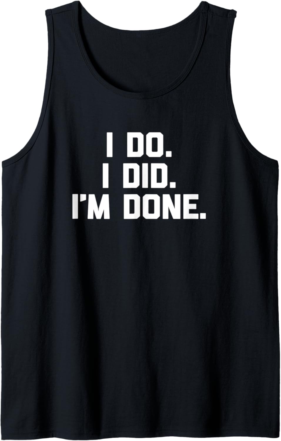 Lustiges Shirt: I Do, I Did, I'm Done - Funny Divorced Tank Top