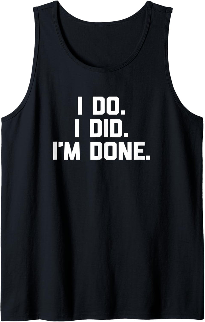 Lustiges Shirt: I Do, I Did, I'm Done - Funny Divorced Tank Top