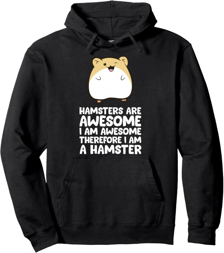 Hamster sind grossartig Ich bin grossartig Deshalb bin ich ein Hamster Pullover Hoodie