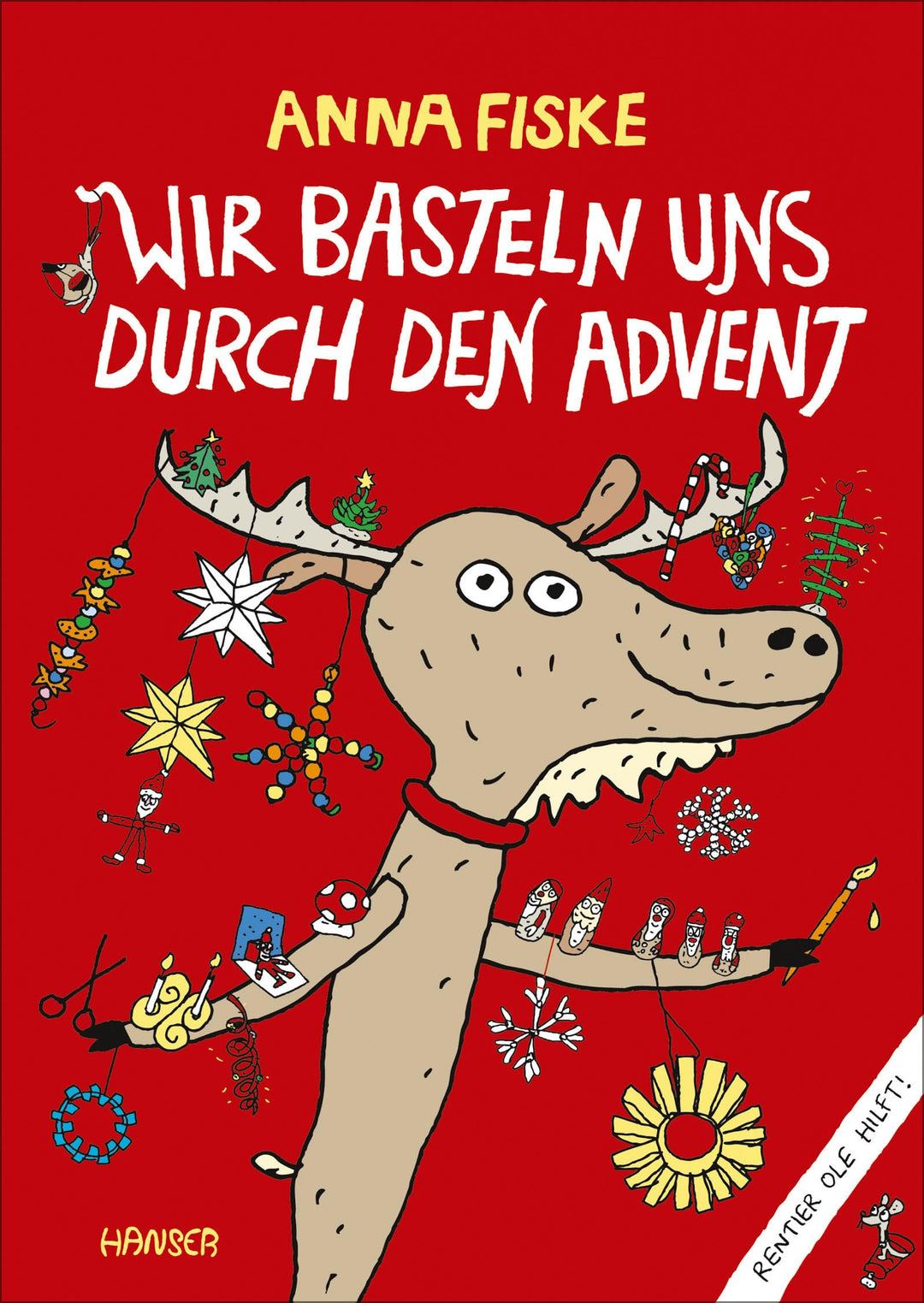 Wir basteln uns durch den Advent: Rentier Ole hilft, Gebundenes Buch