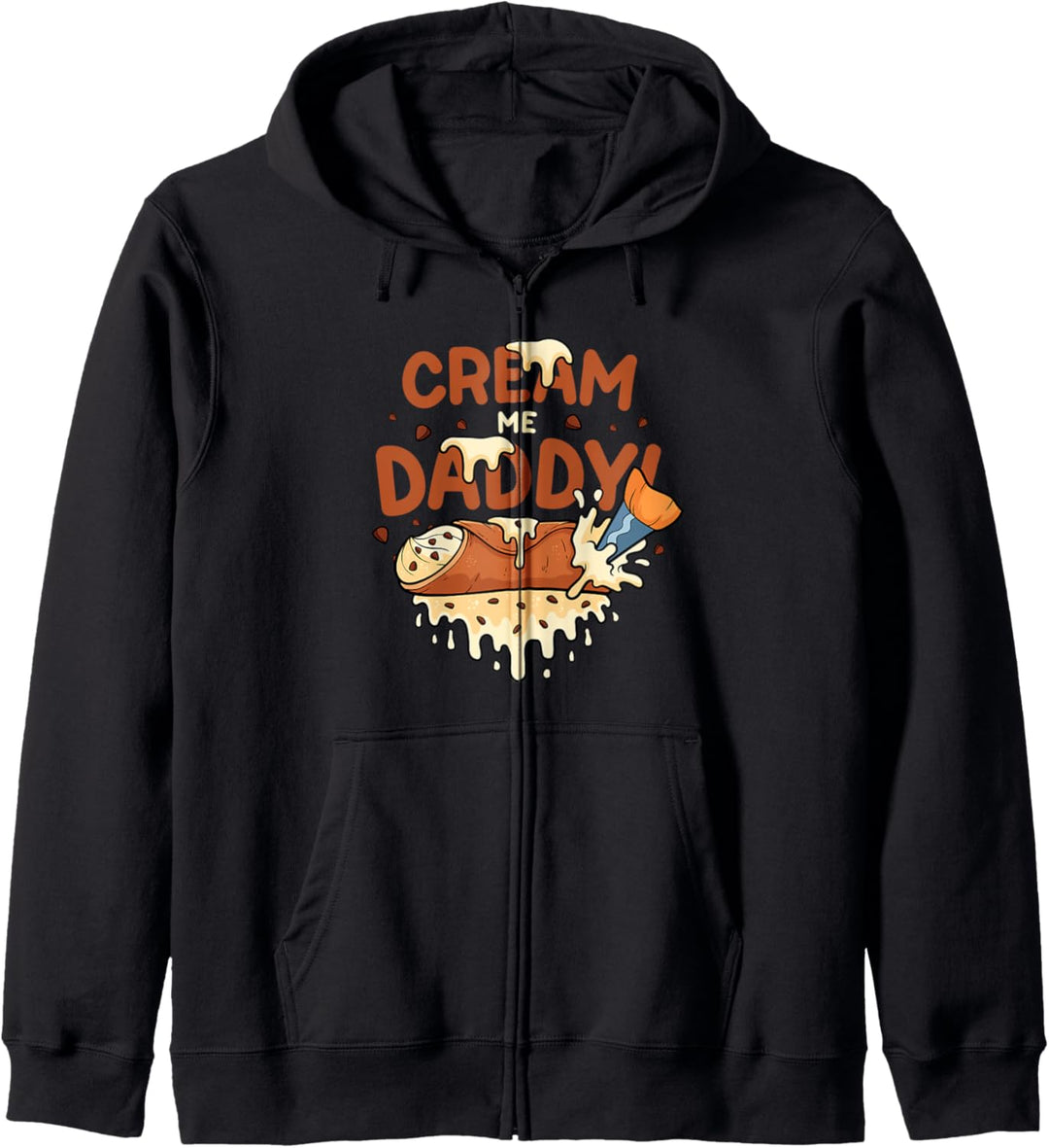 Lustiges schmutziges Wortspiel Fill Me Daddy Cannoli Freches Kapuzenjacke