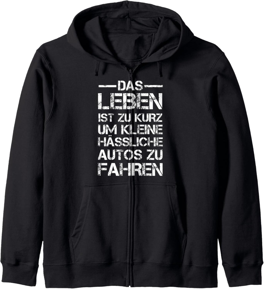 Das Leben Ist Zu Kurz Um Kleine Hässliche Autos Zu Fahren Kapuzenjacke