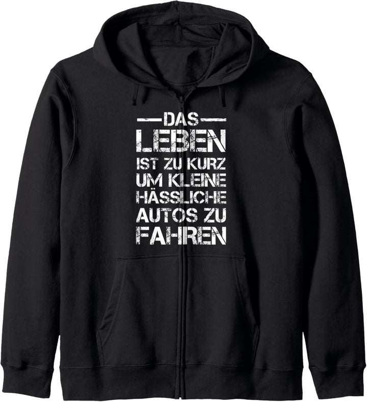 Das Leben Ist Zu Kurz Um Kleine Hässliche Autos Zu Fahren Kapuzenjacke