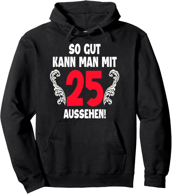 25 Jahre Mann Frau Geboren 1997 Feier Party 25. Geburtstag Pullover Hoodie