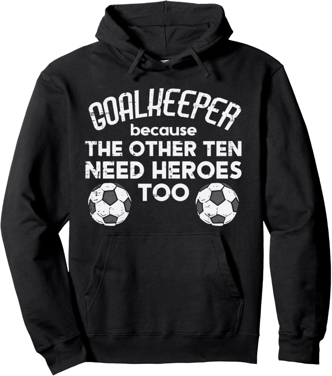Torwart Because Soccer Funny Fussball Torwart Herren Jungen Pullover Hoodie