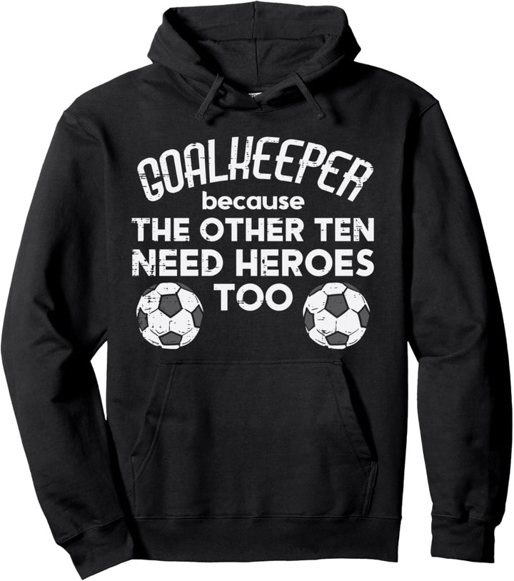 Torwart Because Soccer Funny Fussball Torwart Herren Jungen Pullover Hoodie