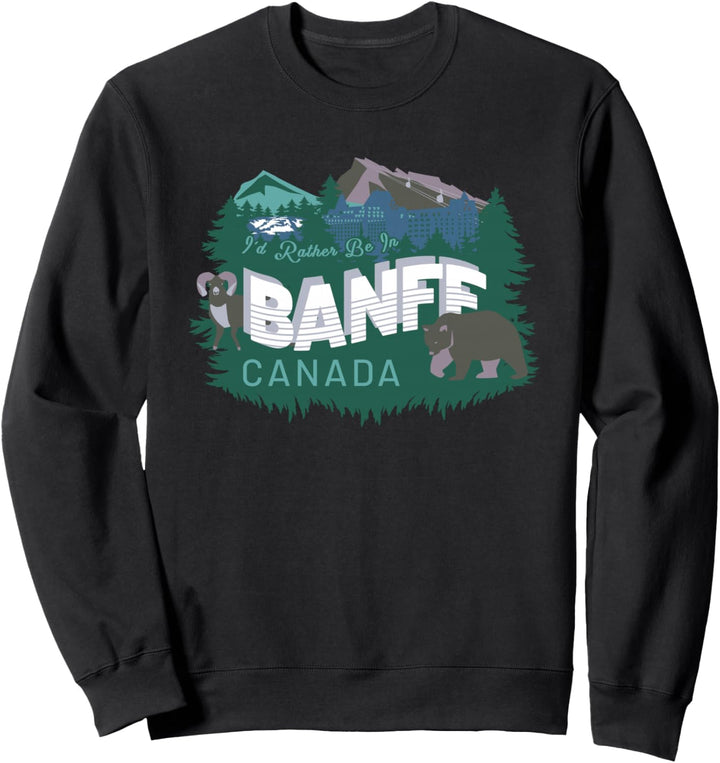 Ich wäre lieber in Banff Kanada - Alberta Souvenir Sweatshirt