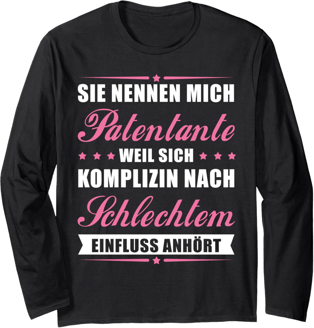 Sie nennen mich Patentante - Komplizin Langarmshirt