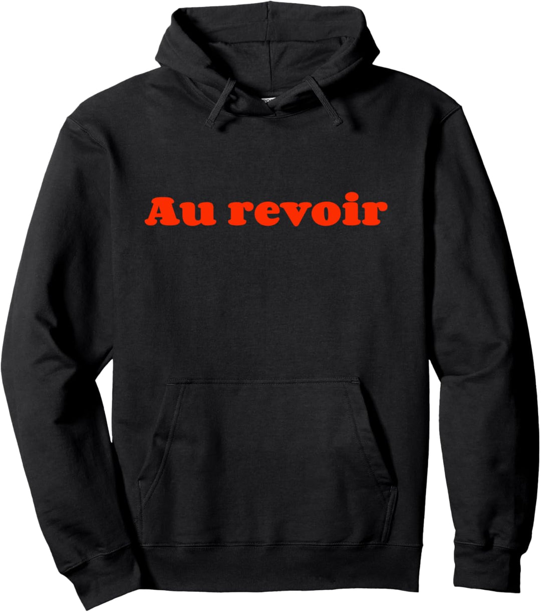 Au revoir Goodbye 80s Vintage french chic style phrase Pullover Hoodie