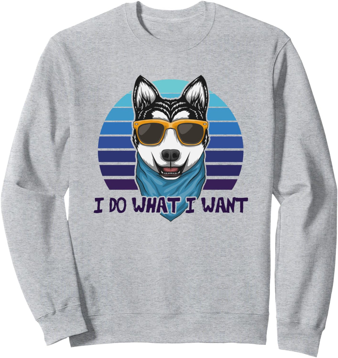 I Do What I Want Wauwau Rüde Vierbeiner Siberian Husky Hund Sweatshirt