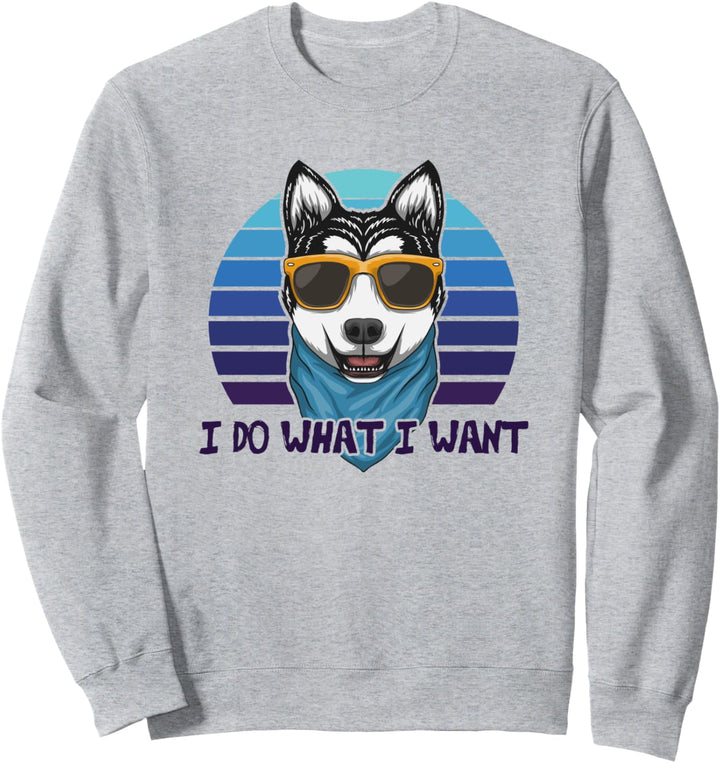 I Do What I Want Wauwau Rüde Vierbeiner Siberian Husky Hund Sweatshirt