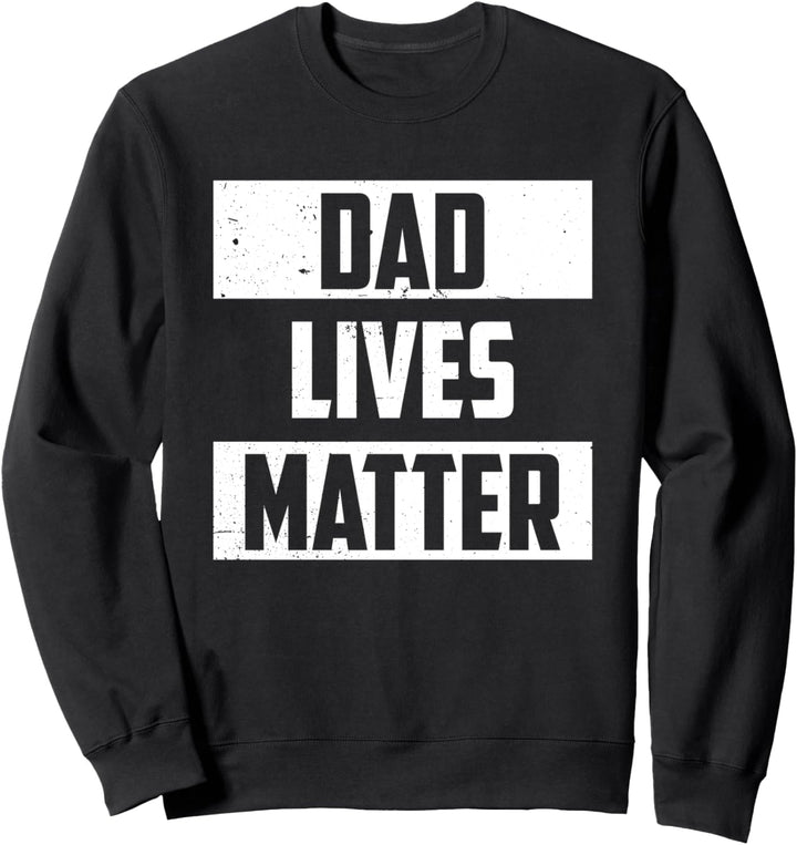 Dad Lives Matter Spruch Mens Väter Tag Idee Vintage Sweatshirt