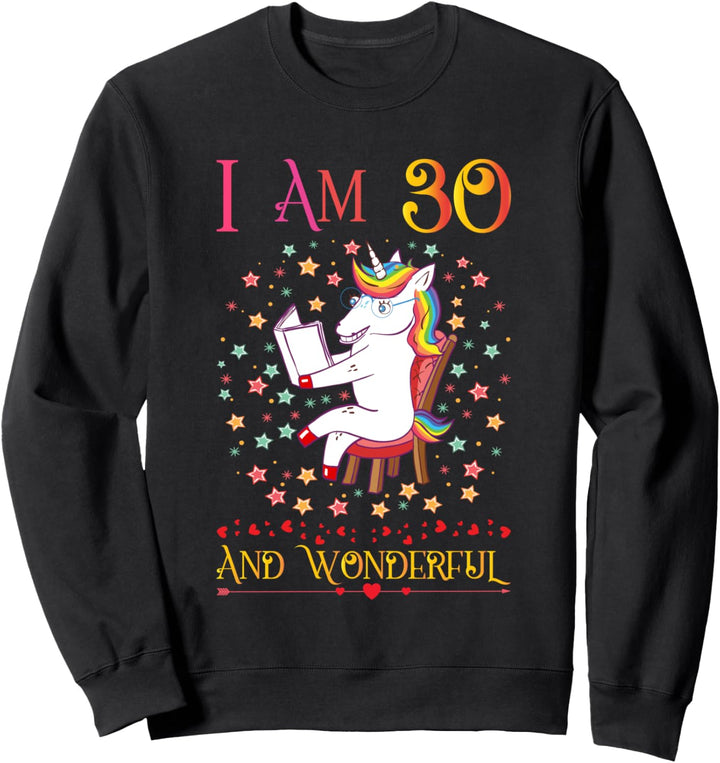 I am 30 and Wonderful Unicorn Girl 30th Birthday Party Gift Sweatshirt