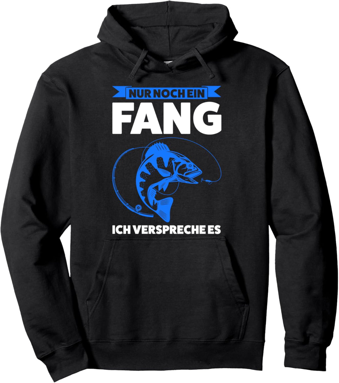 Nur noch ein Fang Ich verspreche Angeln Fische Pullover Hoodie