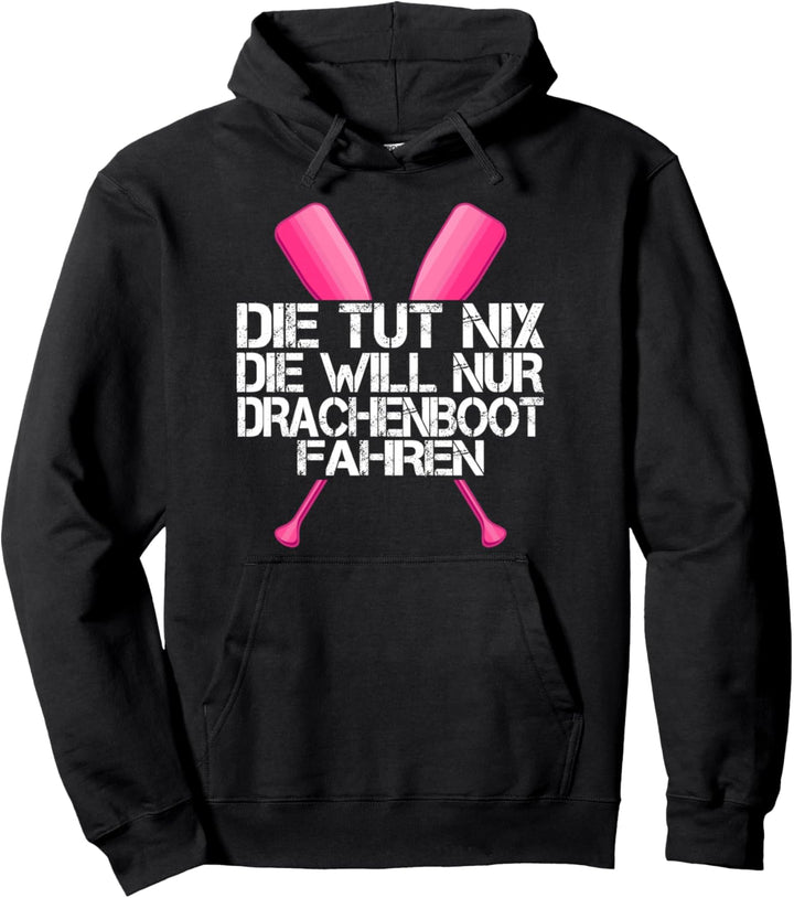 Die tut nix die will nur Drachenboot fahren Pullover Hoodie