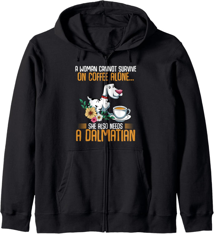 A Woman Cannot Survive On Coffee Alone Dalmatian Dalmatiner Kapuzenjacke